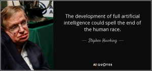 quote-the-development-of-full-artificial-intelligence-could-spell-the-end-of-the-human-race-stephen-hawking-88-90-36